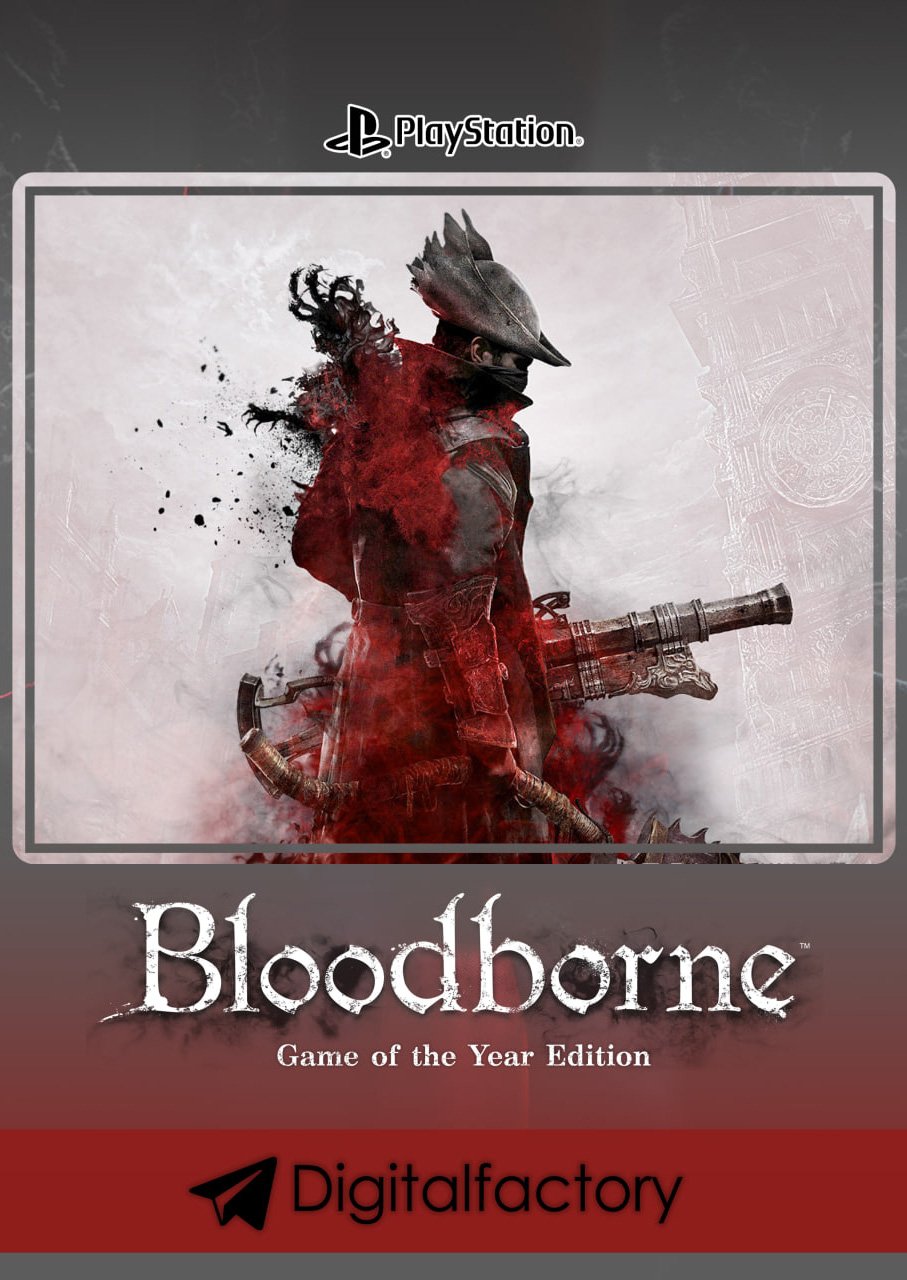 Bloodborne™: Game of the Year Edition